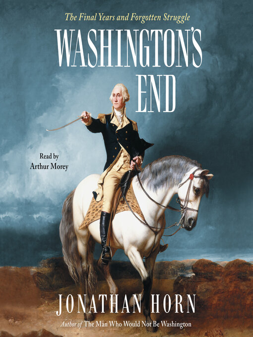 Title details for Washington's End by Jonathan Horn - Available
